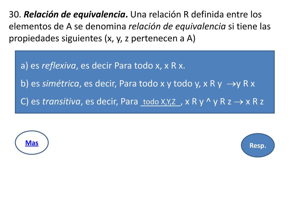 a) es reflexiva, es decir Para todo x, x R x.