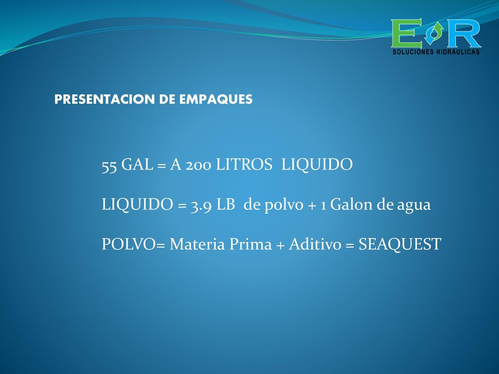 LIQUIDO = 3.9 LB de polvo + 1 Galon de agua
