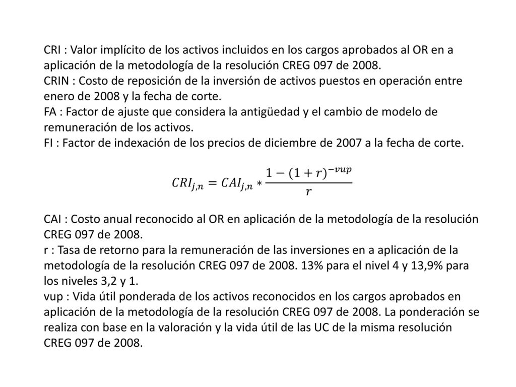 CRI : Valor implícito de los activos incluidos en los cargos aprobados al OR en a aplicación de la metodología de la resolución CREG 097 de 2008.