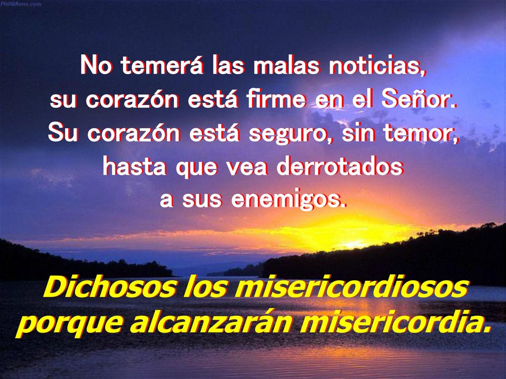 Dichosos los misericordiosos porque alcanzarán misericordia.