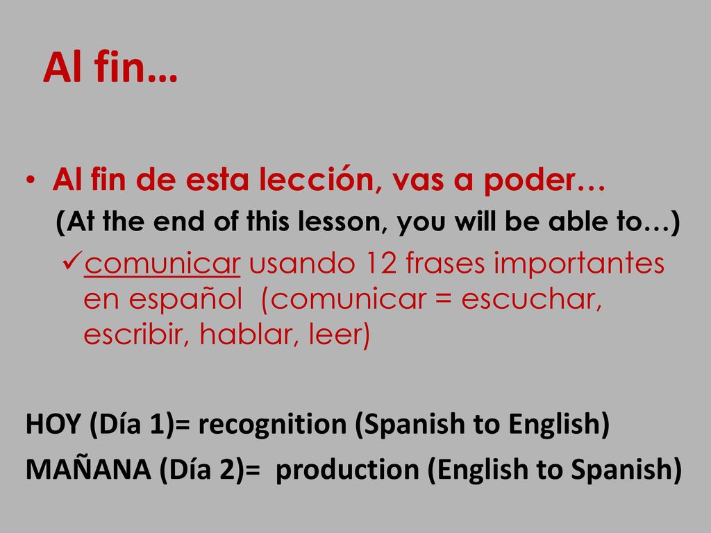Al fin… Al fin de esta lección, vas a poder…