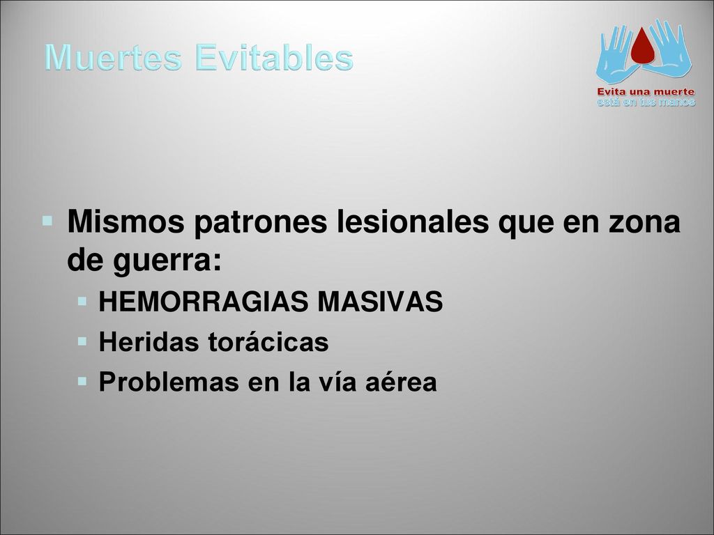 Muertes Evitables Mismos patrones lesionales que en zona de guerra: