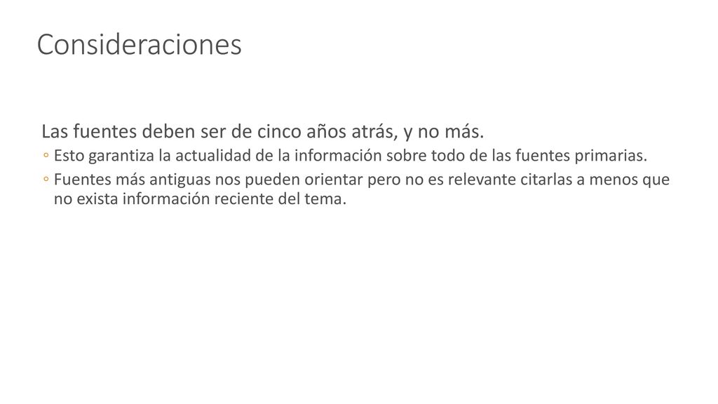 Consideraciones Las fuentes deben ser de cinco años atrás, y no más.