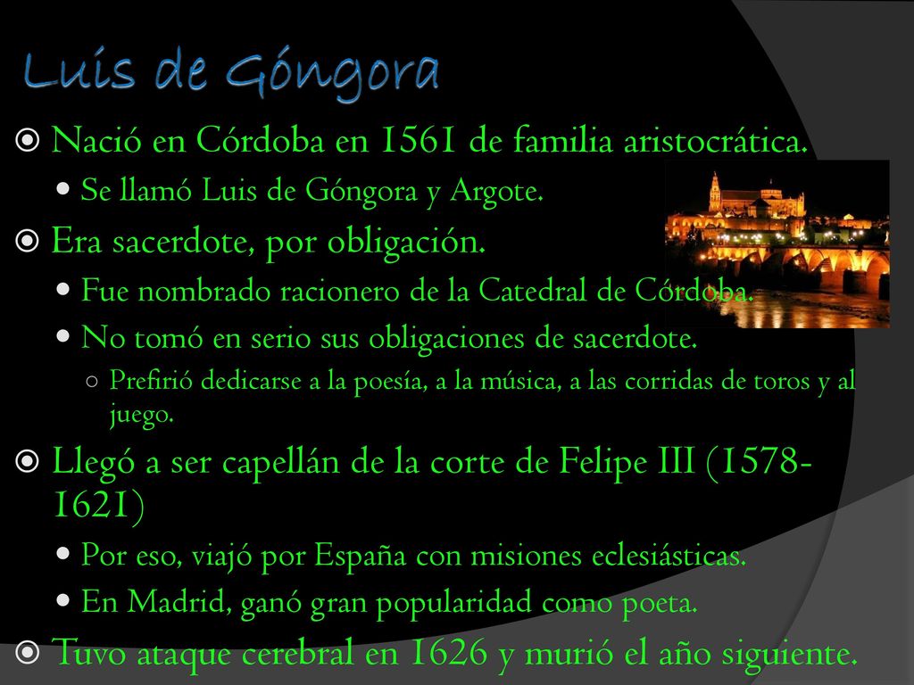 Luis de Góngora Nació en Córdoba en 1561 de familia aristocrática.