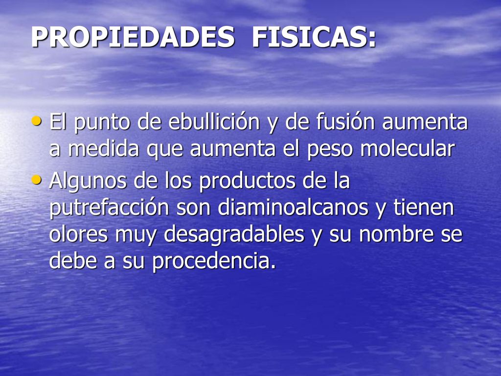 PROPIEDADES FISICAS: El punto de ebullición y de fusión aumenta a medida que aumenta el peso molecular.