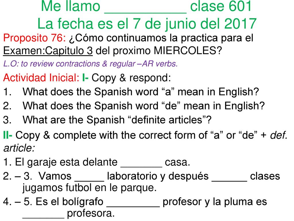 Me llamo __________ clase 601 La fecha es el 7 de junio del 2017