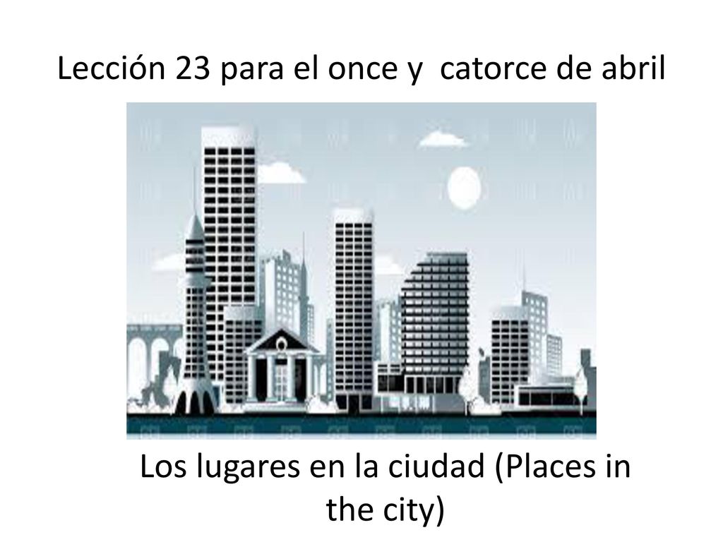 Lección 23 para el once y catorce de abril