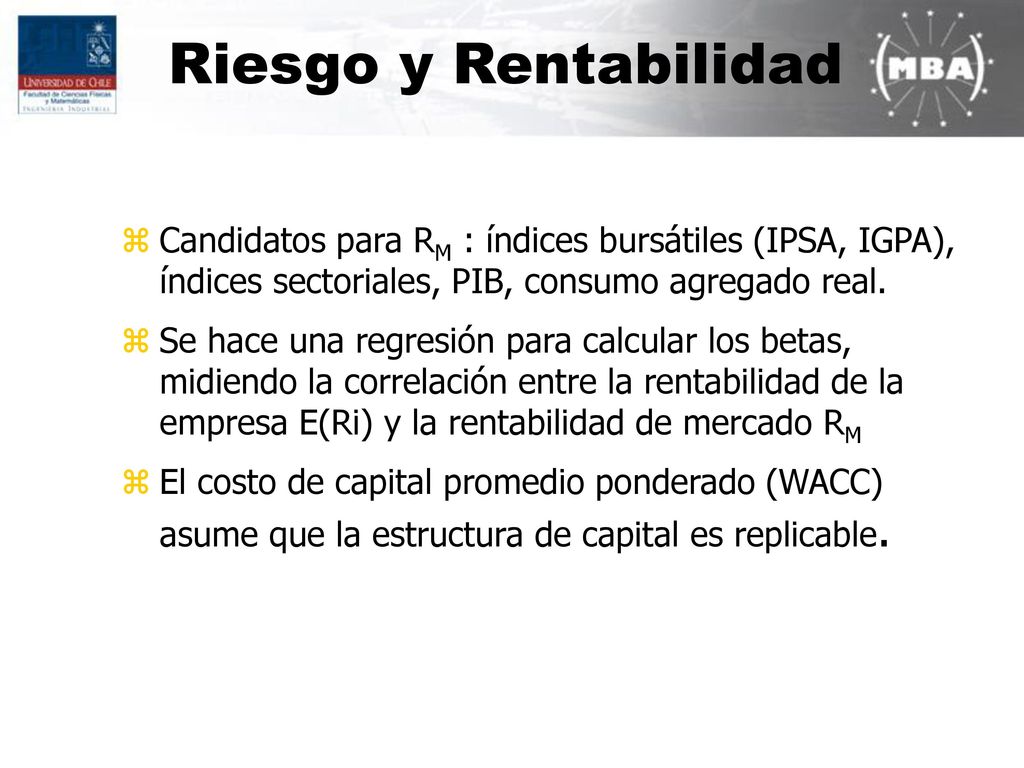 Riesgo y Rentabilidad Candidatos para RM : índices bursátiles (IPSA, IGPA), índices sectoriales, PIB, consumo agregado real.