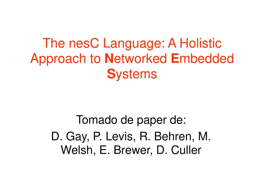 The nesC Language: A Holistic Approach to Networked Embedded Systems