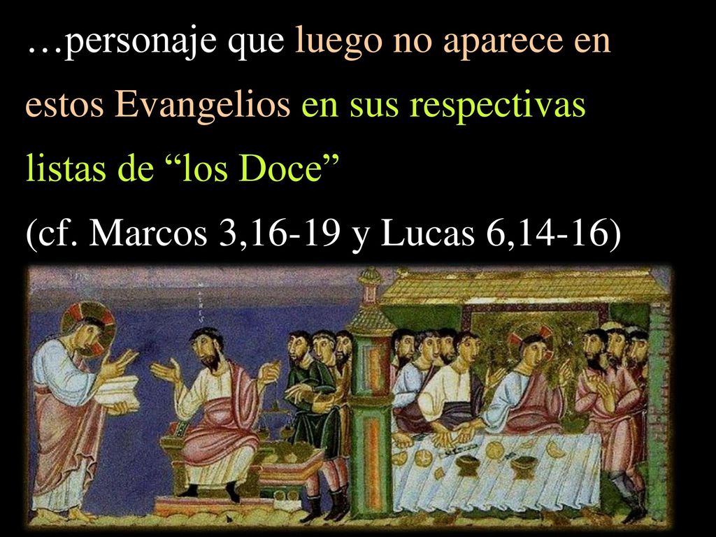 …personaje que luego no aparece en estos Evangelios en sus respectivas