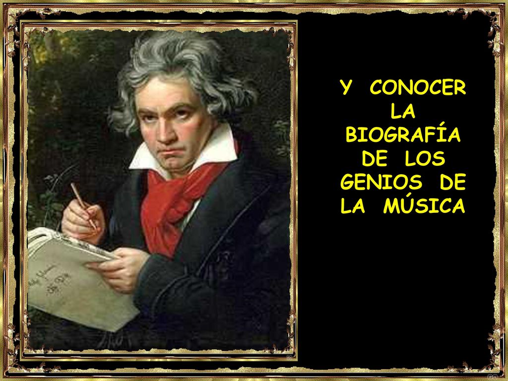 Y CONOCER LA BIOGRAFÍA DE LOS GENIOS DE LA MÚSICA