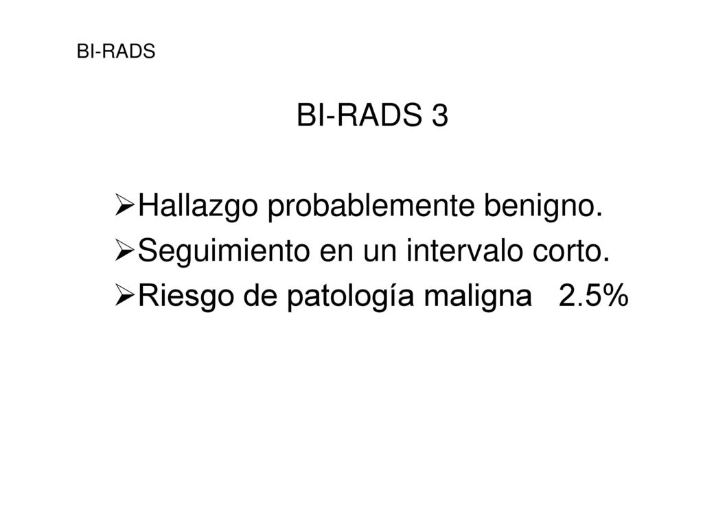 Hallazgo probablemente benigno. Seguimiento en un intervalo corto.