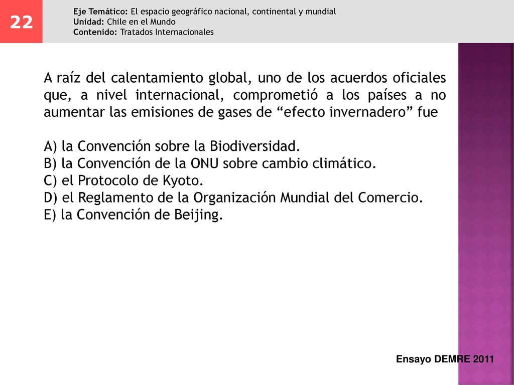 22 Eje Temático: El espacio geográfico nacional, continental y mundial. Unidad: Chile en el Mundo.
