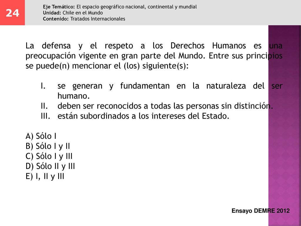 24 Eje Temático: El espacio geográfico nacional, continental y mundial. Unidad: Chile en el Mundo.