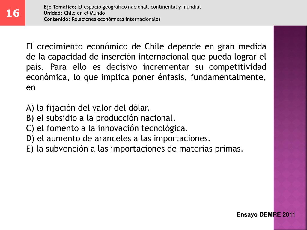 16 Eje Temático: El espacio geográfico nacional, continental y mundial. Unidad: Chile en el Mundo.