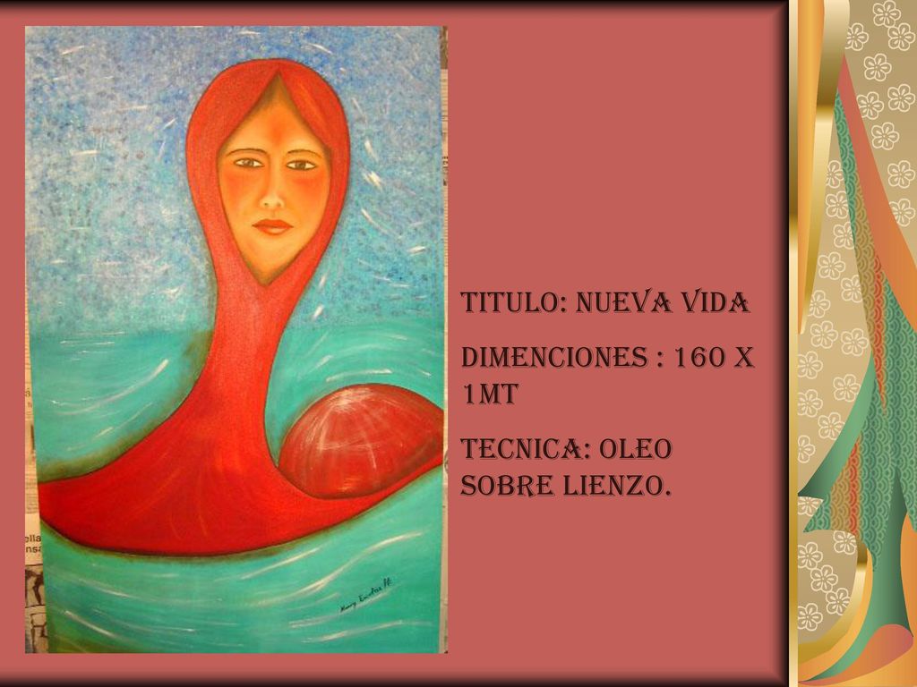 TITULO: NUEVA VIDA DIMENCIONES : 160 X 1MT TECNICA: OLEO SOBRE LIENZO.