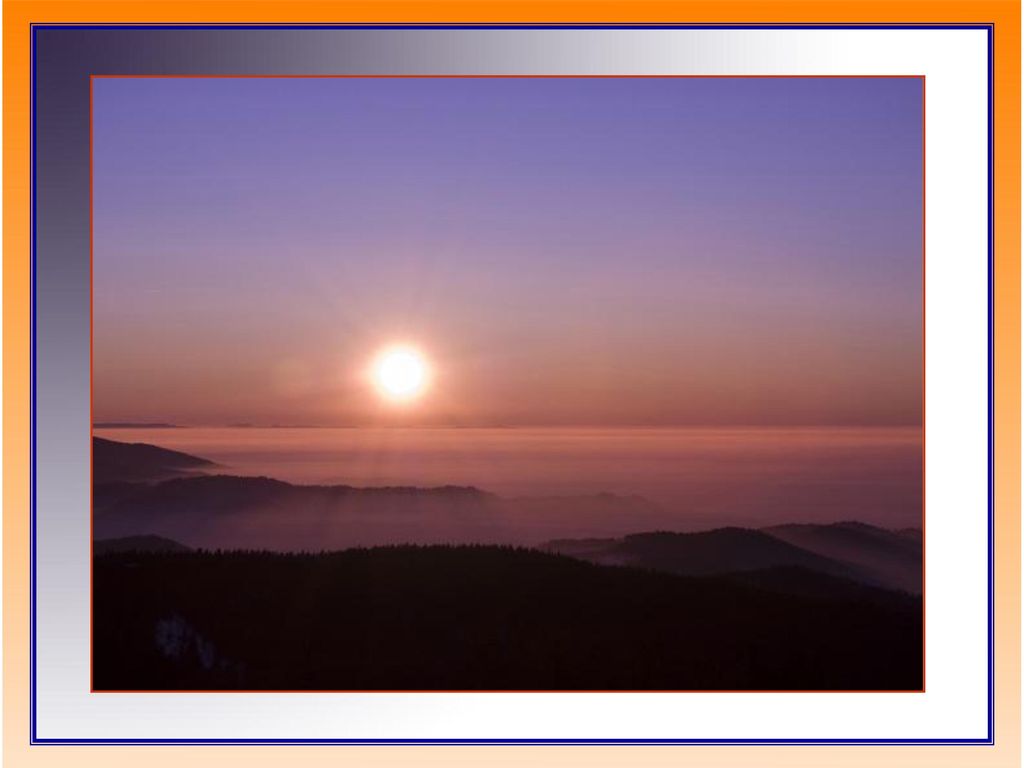 Entonces, lucirá la matizada luz del amanecer y la luz áurea, desvaída, aquietante del ocaso.