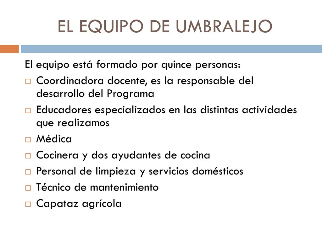 EL EQUIPO DE UMBRALEJO El equipo está formado por quince personas: