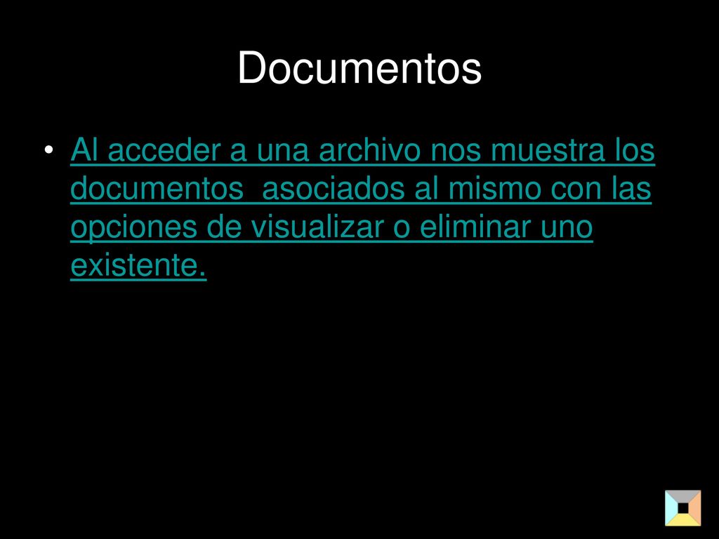 Documentos Al acceder a una archivo nos muestra los documentos asociados al mismo con las opciones de visualizar o eliminar uno existente.