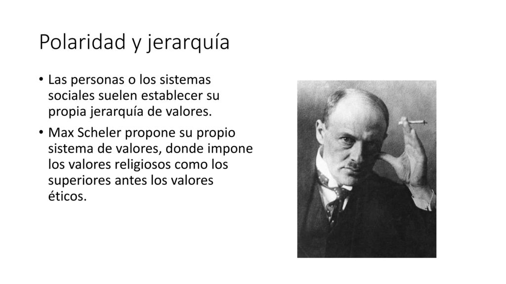 Polaridad y jerarquía Las personas o los sistemas sociales suelen establecer su propia jerarquía de valores.