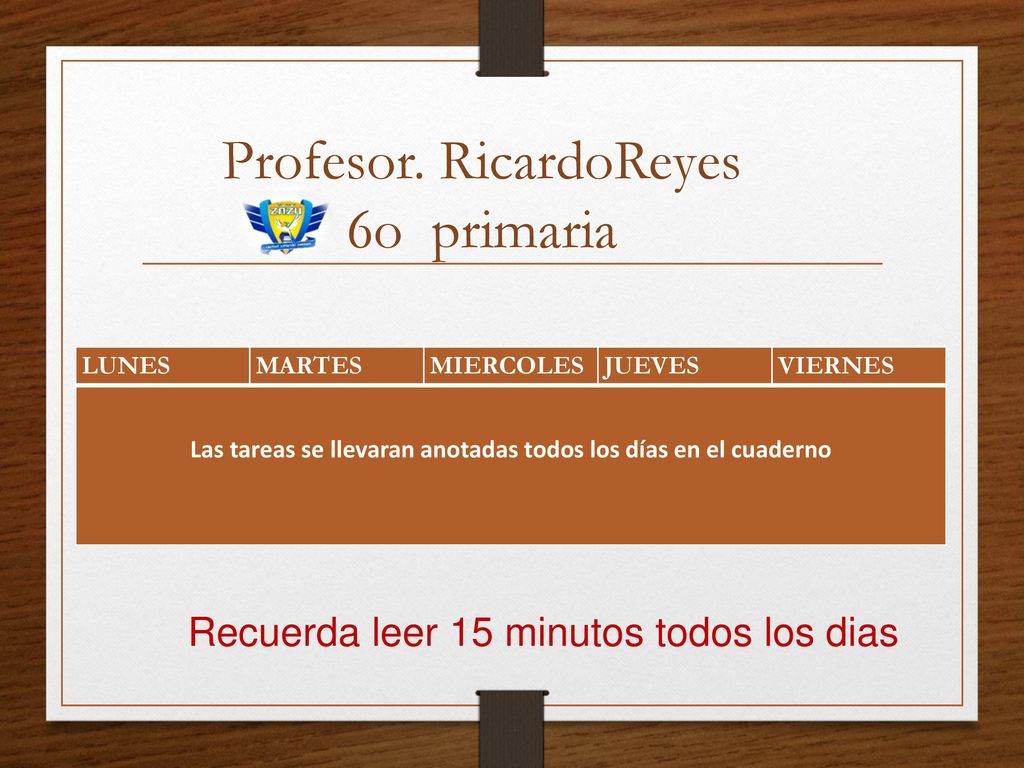 Las tareas se llevaran anotadas todos los días en el cuaderno