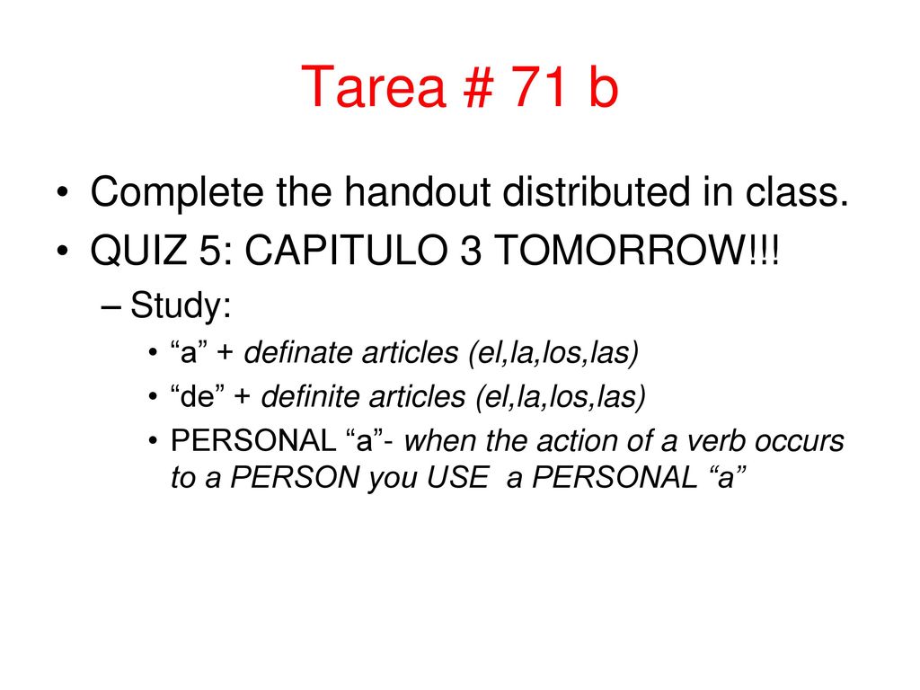 Tarea # 71 b Complete the handout distributed in class.