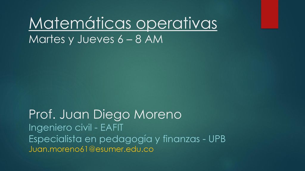 Matemáticas operativas Martes y Jueves 6 – 8 AM Prof