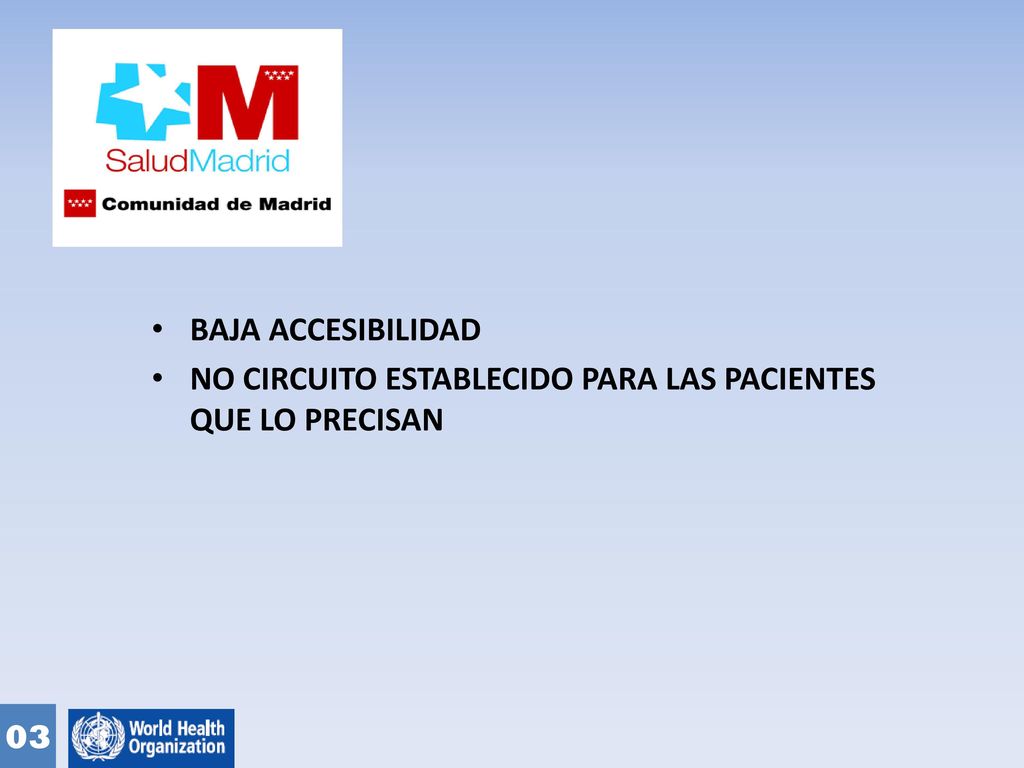 BAJA ACCESIBILIDAD NO CIRCUITO ESTABLECIDO PARA LAS PACIENTES QUE LO PRECISAN 03