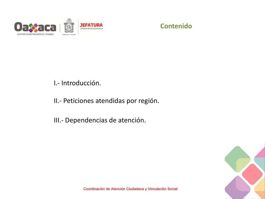 II.- Peticiones atendidas por región. III.- Dependencias de atención.