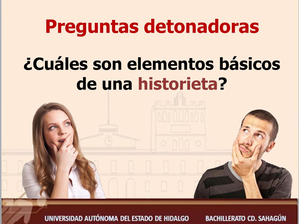 Preguntas detonadoras ¿Cuáles son elementos básicos de una historieta