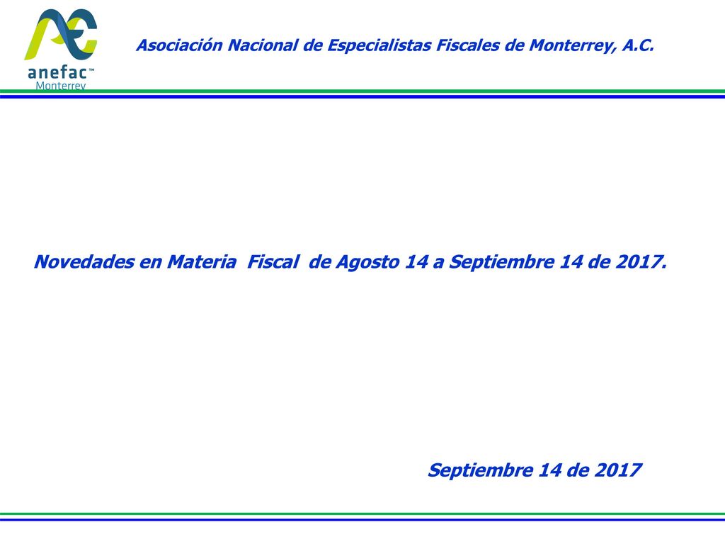 Novedades en Materia Fiscal de Agosto 14 a Septiembre 14 de 2017.