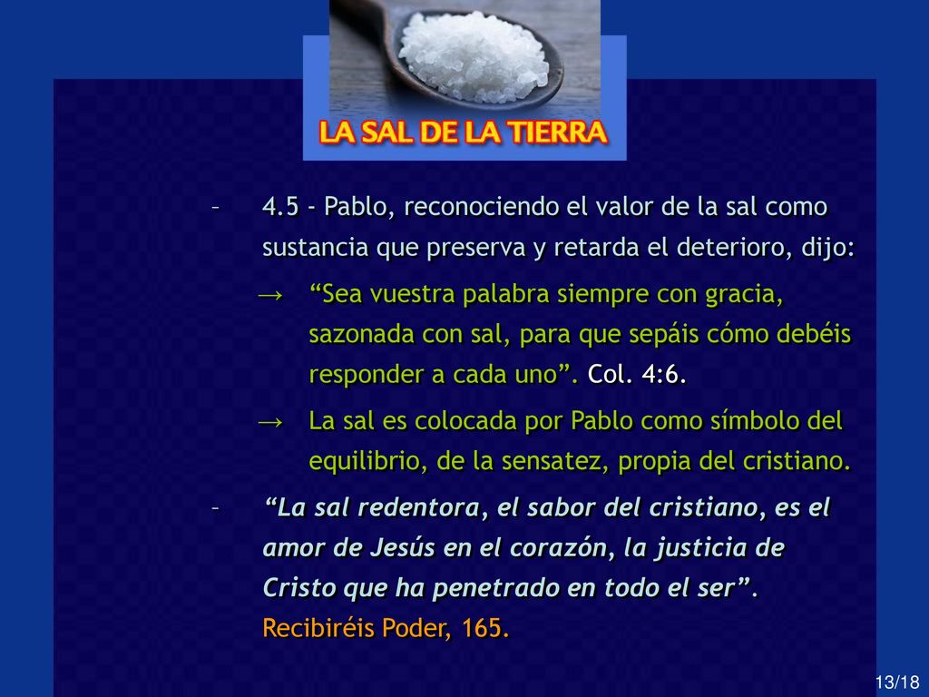 4.5 - Pablo, reconociendo el valor de la sal como sustancia que preserva y retarda el deterioro, dijo: