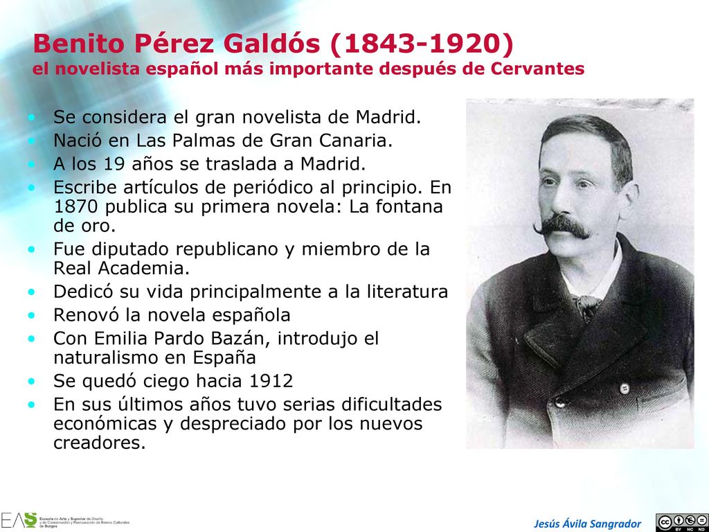 Benito Pérez Galdós ( ) el novelista español más importante después de Cervantes
