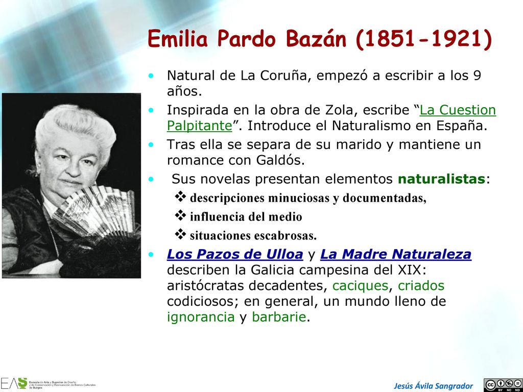 Emilia Pardo Bazán ( ) Natural de La Coruña, empezó a escribir a los 9 años.