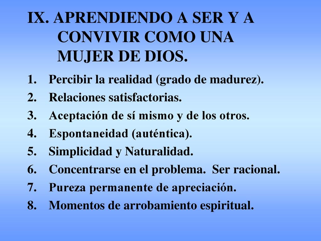 IX. APRENDIENDO A SER Y A CONVIVIR COMO UNA MUJER DE DIOS.