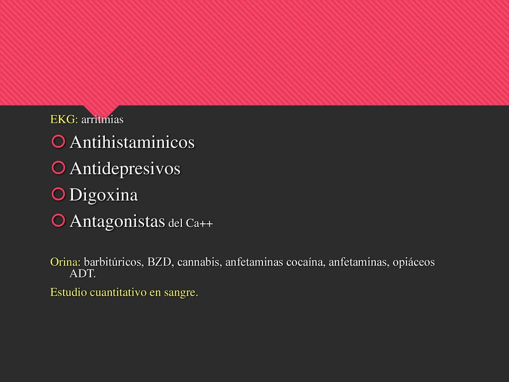 Antihistaminicos Antidepresivos Digoxina Antagonistas del Ca++