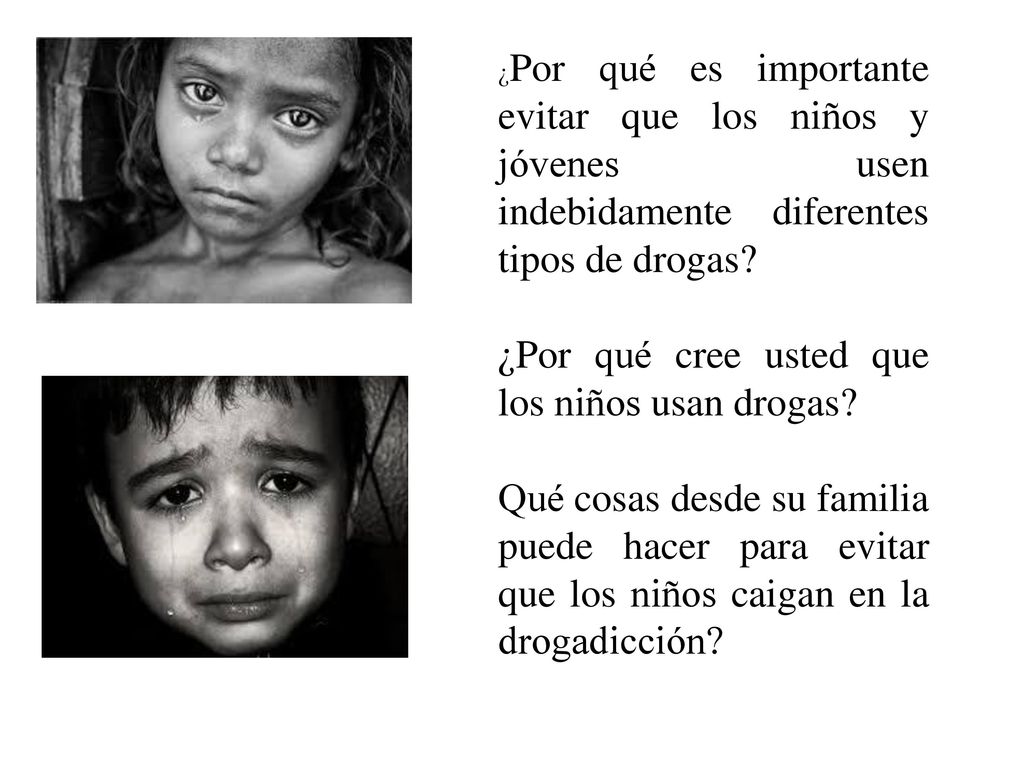 ¿Por qué cree usted que los niños usan drogas