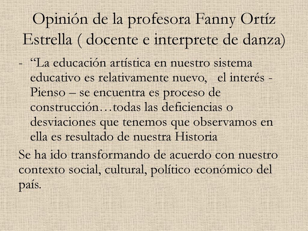 Opinión de la profesora Fanny Ortíz Estrella ( docente e interprete de danza)