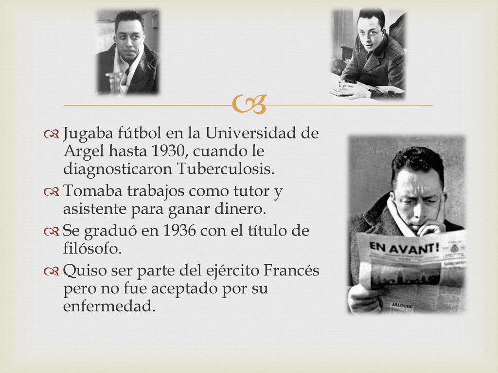 Jugaba fútbol en la Universidad de Argel hasta 1930, cuando le diagnosticaron Tuberculosis.