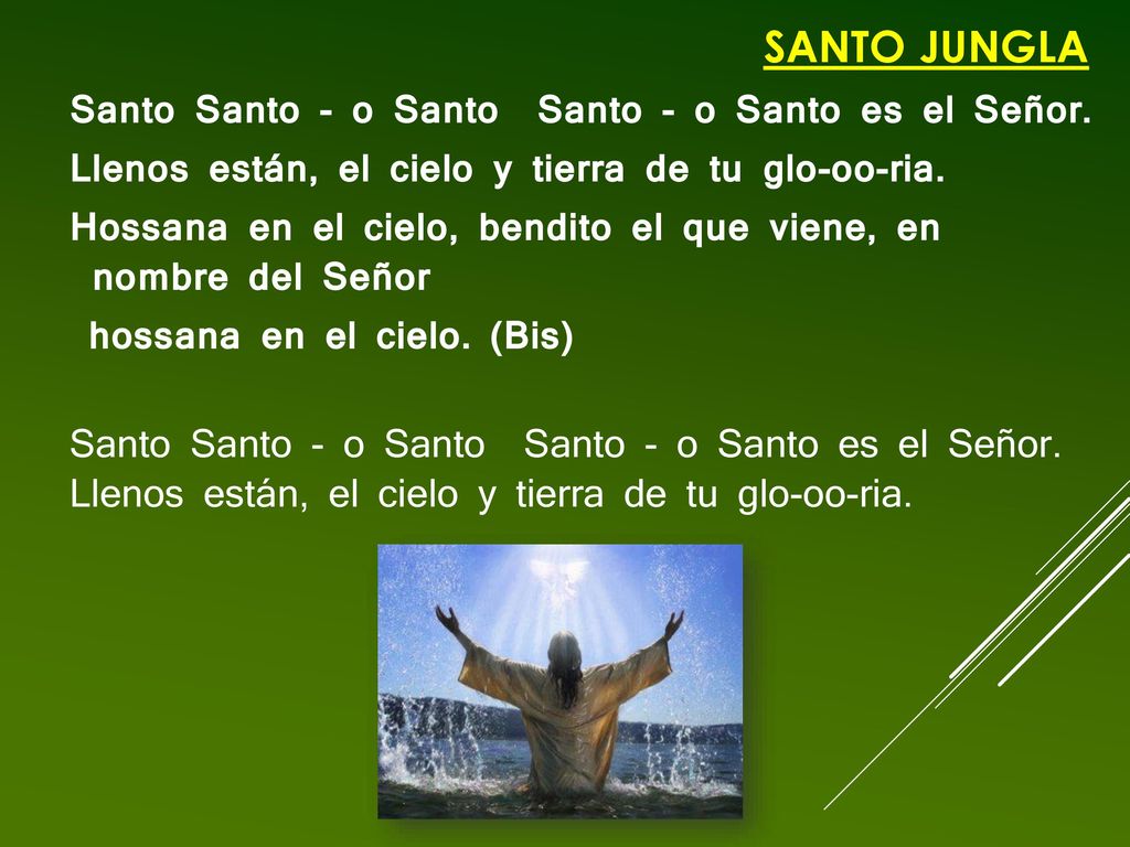 SANTO JUNGLA Santo Santo - o Santo Santo - o Santo es el Señor.