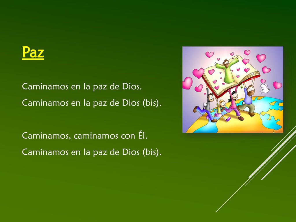Paz Caminamos en la paz de Dios. Caminamos en la paz de Dios (bis).
