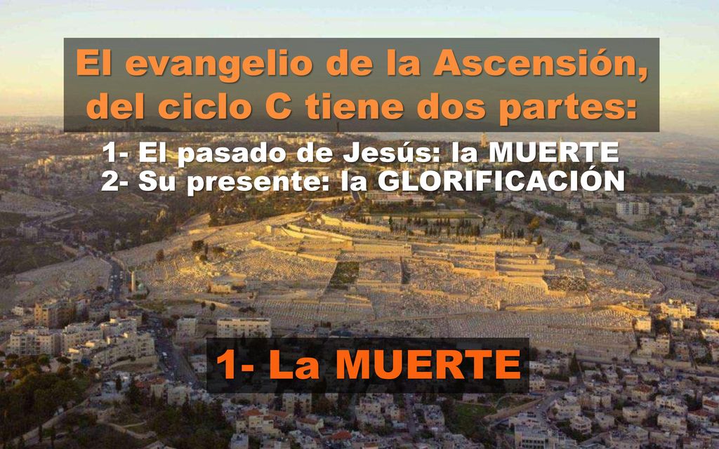 El evangelio de la Ascensión, del ciclo C tiene dos partes: