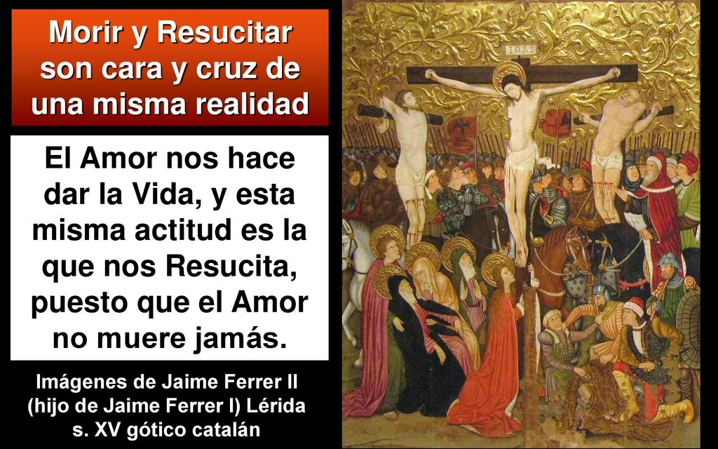 Morir y Resucitar son cara y cruz de una misma realidad