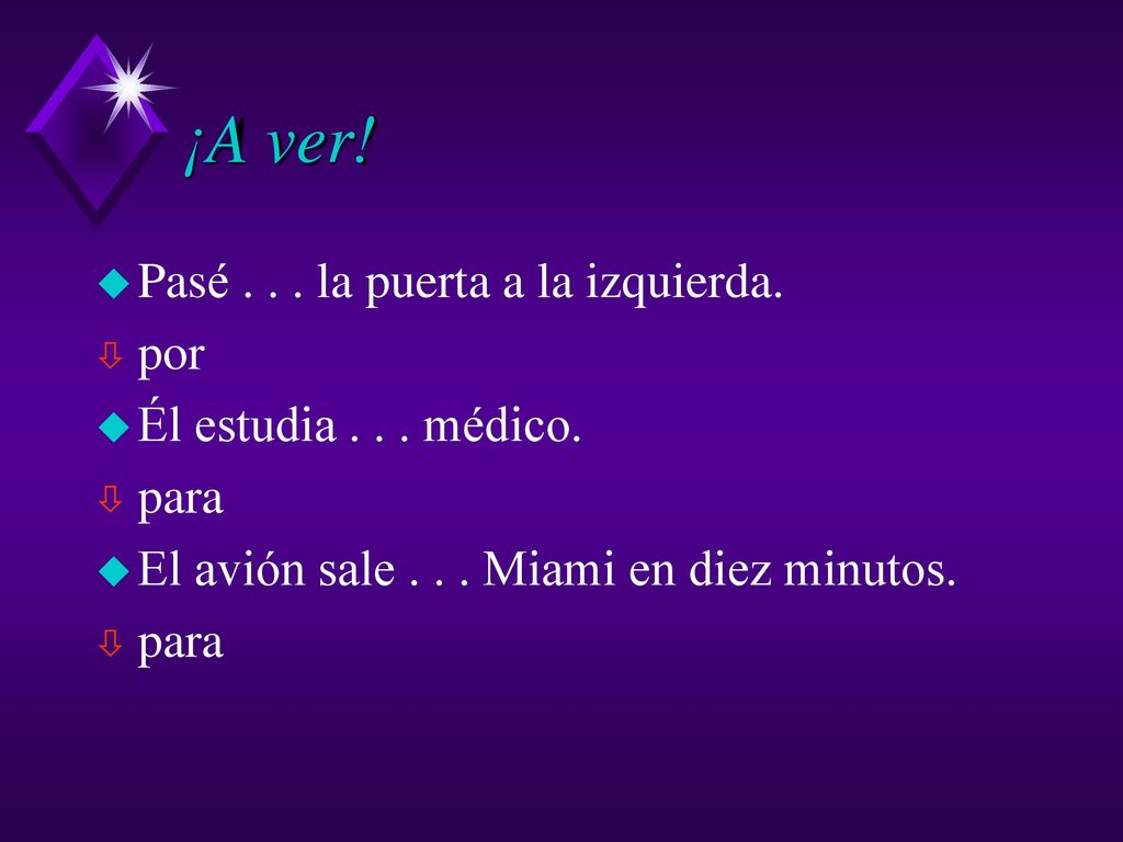 ¡A ver! Pasé la puerta a la izquierda. por