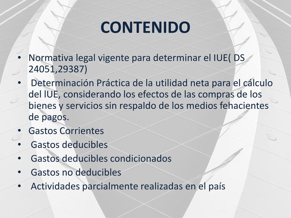 CONTENIDO Normativa legal vigente para determinar el IUE( DS 24051,29387)