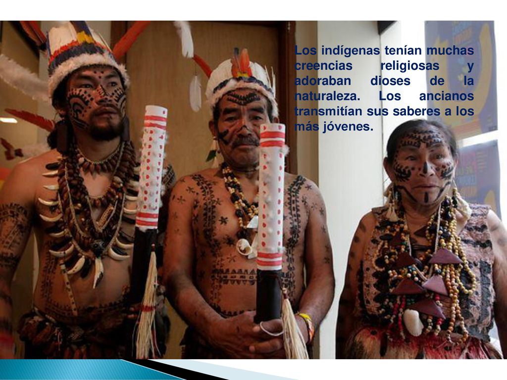 Los indígenas tenían muchas creencias religiosas y adoraban dioses de la naturaleza.