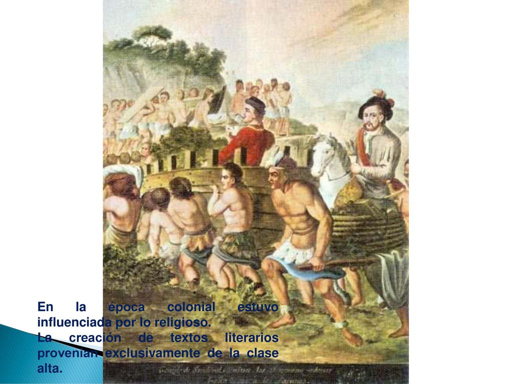 En la época colonial estuvo influenciada por lo religioso.