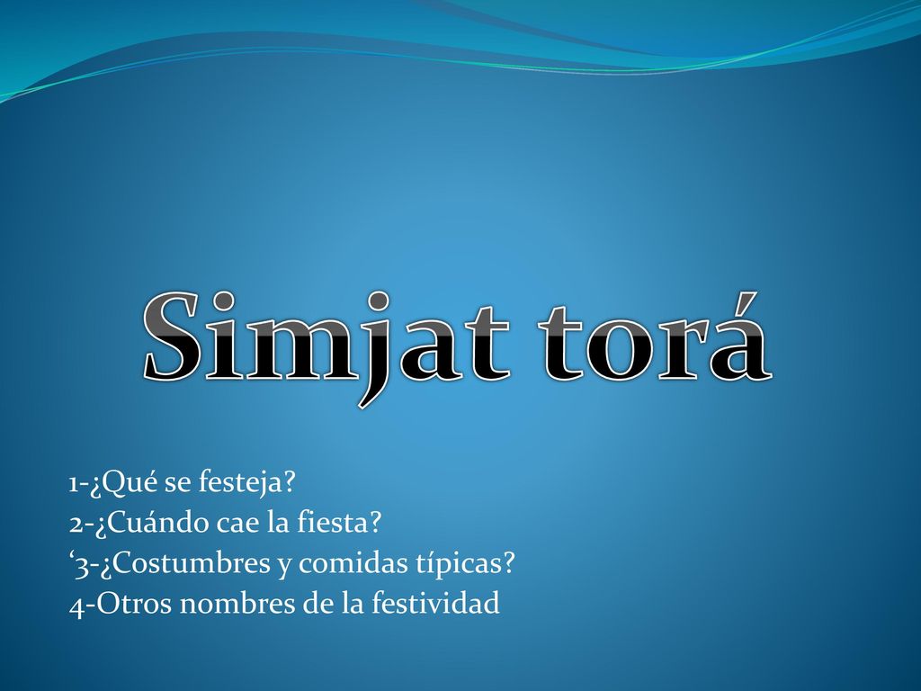 Simjat torá 1-¿Qué se festeja 2-¿Cuándo cae la fiesta