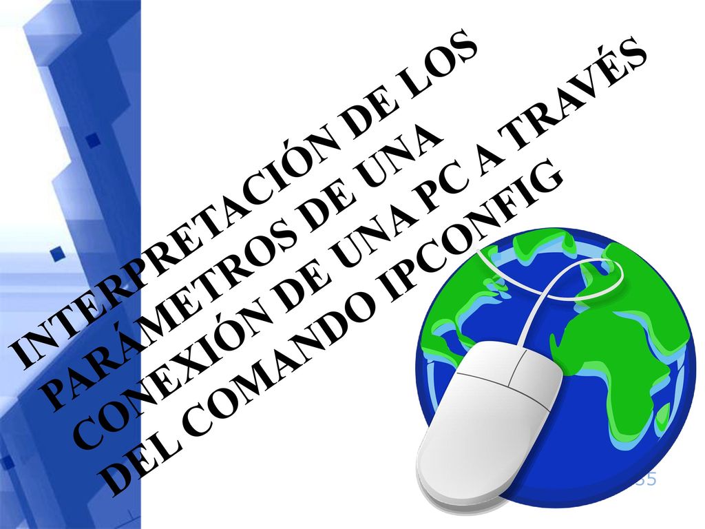 INTERPRETACIÓN DE LOS PARÁMETROS DE UNA CONEXIÓN DE UNA PC A TRAVÉS DEL COMANDO IPCONFIG