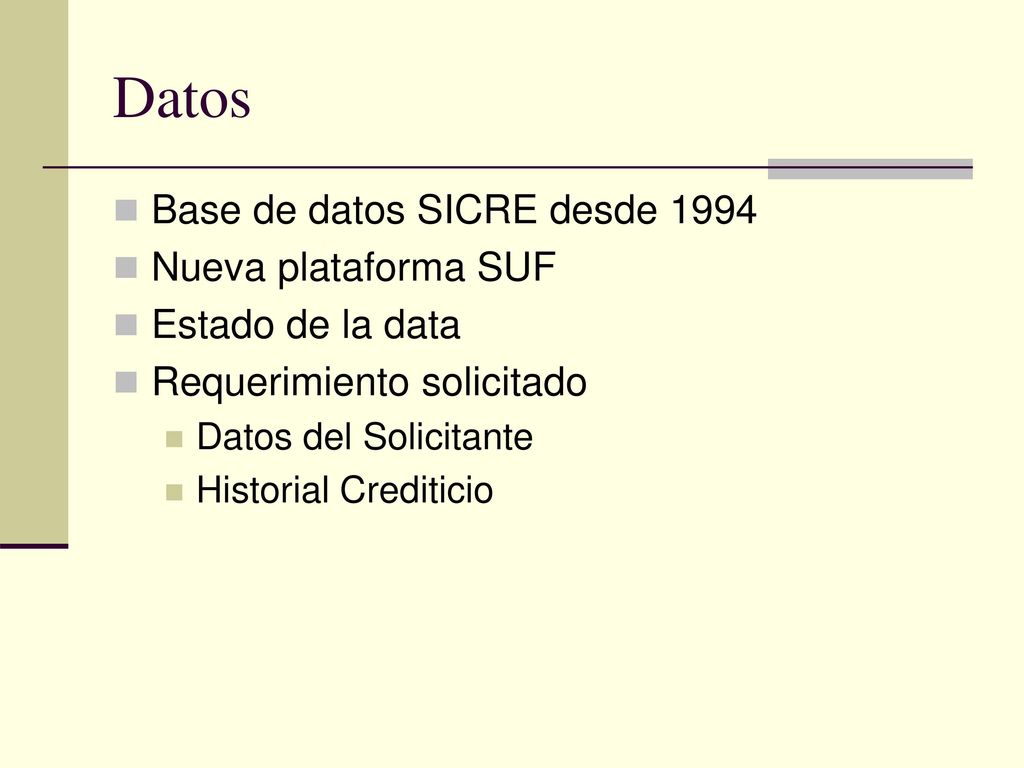 Datos Base de datos SICRE desde 1994 Nueva plataforma SUF